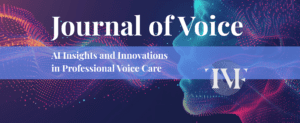 AI and Professional Voice Care: Journal of Voice 30 Years at the Frontier